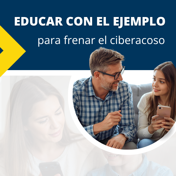 Educar con el ejemplo para frenar el ciberacoso