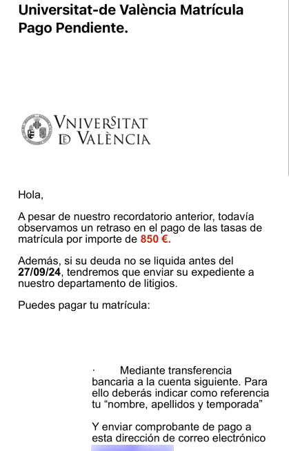 En la imagen se visualiza un correo electrónico que suplanta a la Universitat de Valencia y en el que se informa al alumno que supuestamente debe realizar un pago de la tasa de la matrícula a través de una transferencia bancaria.