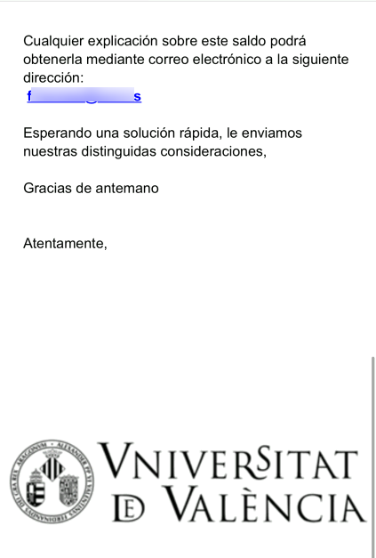 En la imagen se visualiza un correo electrónico que suplanta a la Universitat de Valencia y en el que se indica un correo electrónico por si desea obtener cualquier explicación.